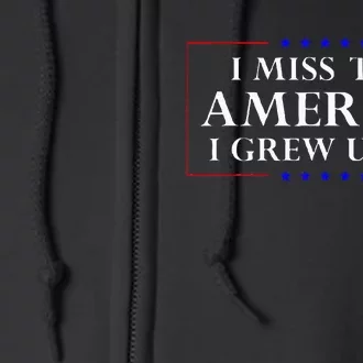 I Miss The America I Grew Up In American Flag Full Zip Hoodie