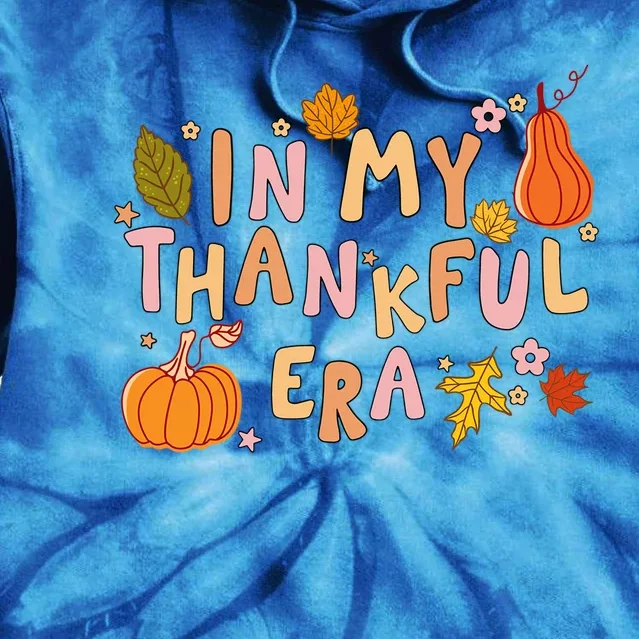 In My Thankful Era Halloween Friend Sister Halloween Meaningful Gift Tie Dye Hoodie