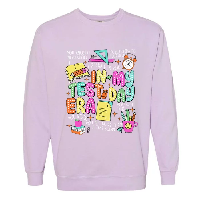 In My Test Day Era Teacher Testing Day Garment-Dyed Sweatshirt