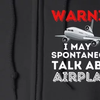 I May Talk About Airplanes Funny Pilot & Aviation Airplane Full Zip Hoodie