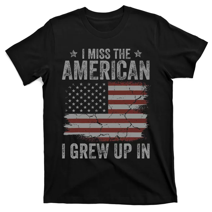 I Miss The America I Grew Up In USA Vintage American Flag T-Shirt