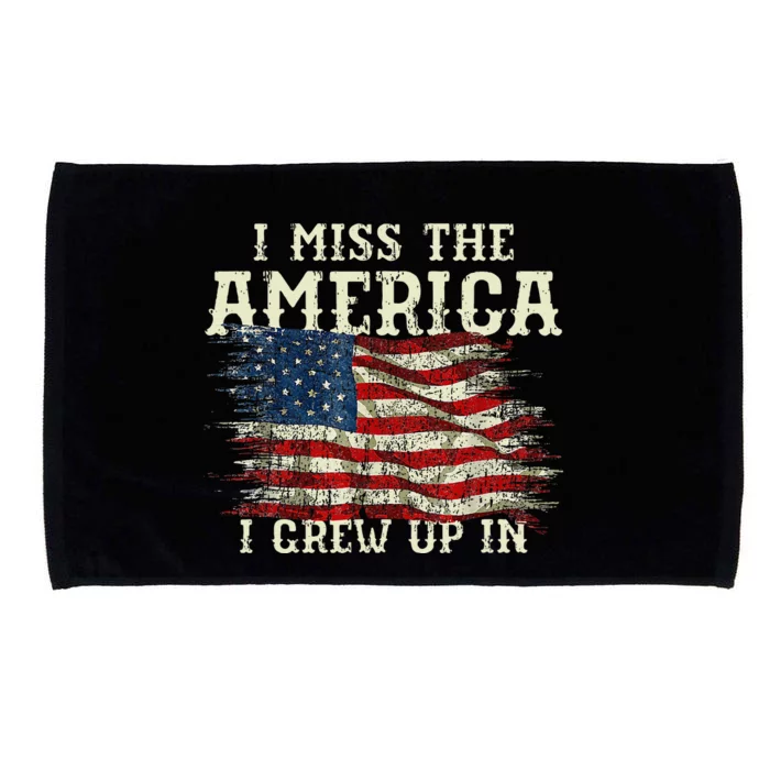 I Miss The America I Grew Up In Usa Flag 4th Of July 2024 Microfiber Hand Towel