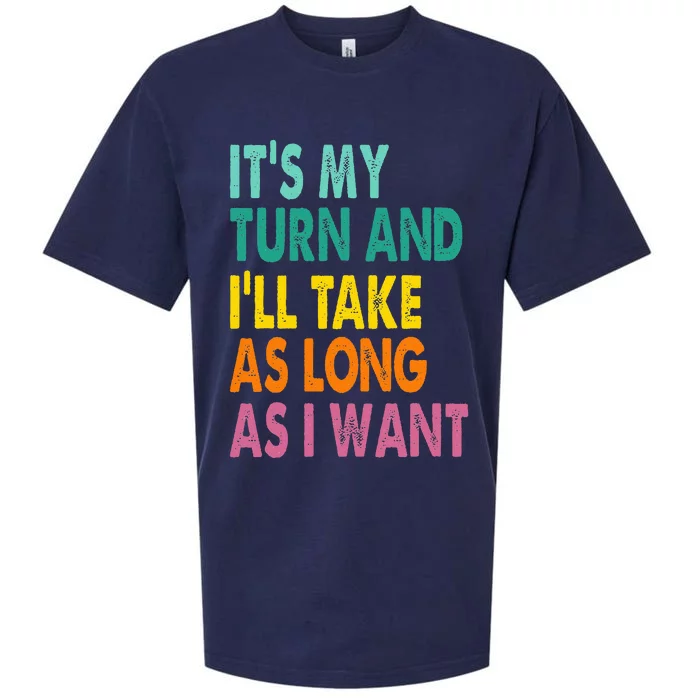 It's My Turn And I'll Take As Long As I Want Board Game Sueded Cloud Jersey T-Shirt