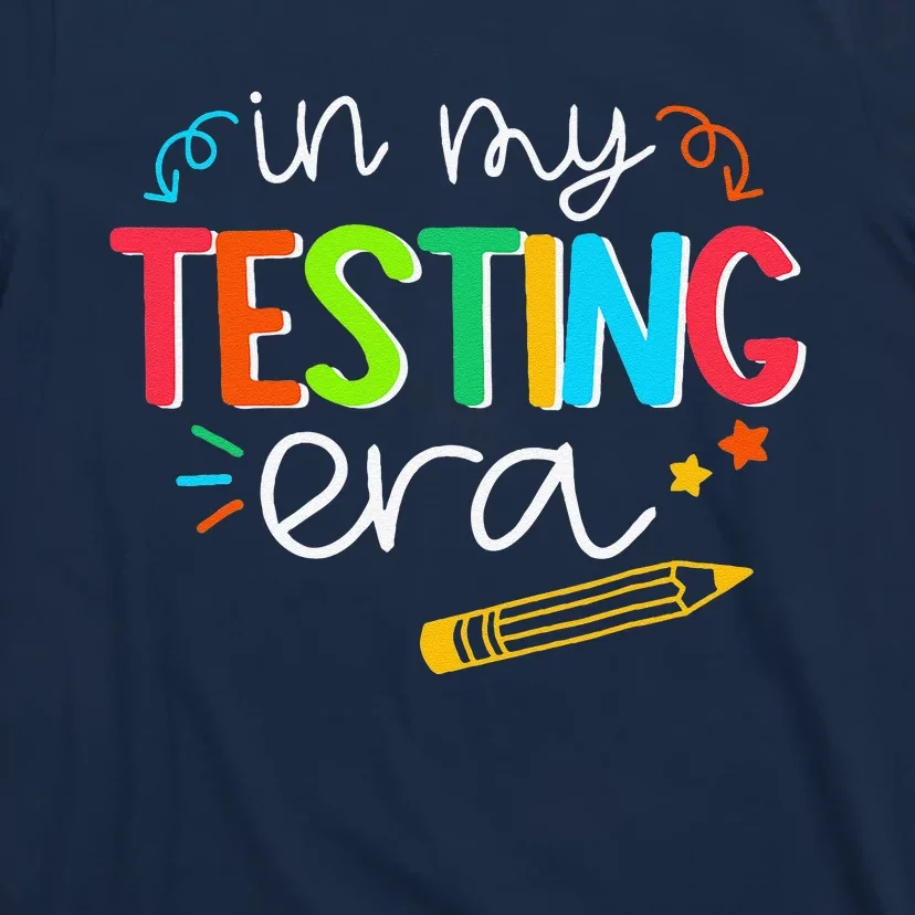 In My Testing Era Motivation Test Day Testing Women Teachers T-Shirt