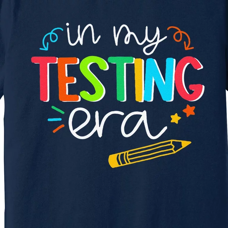 In My Testing Era Motivation Test Day Testing Women Teachers Premium T-Shirt