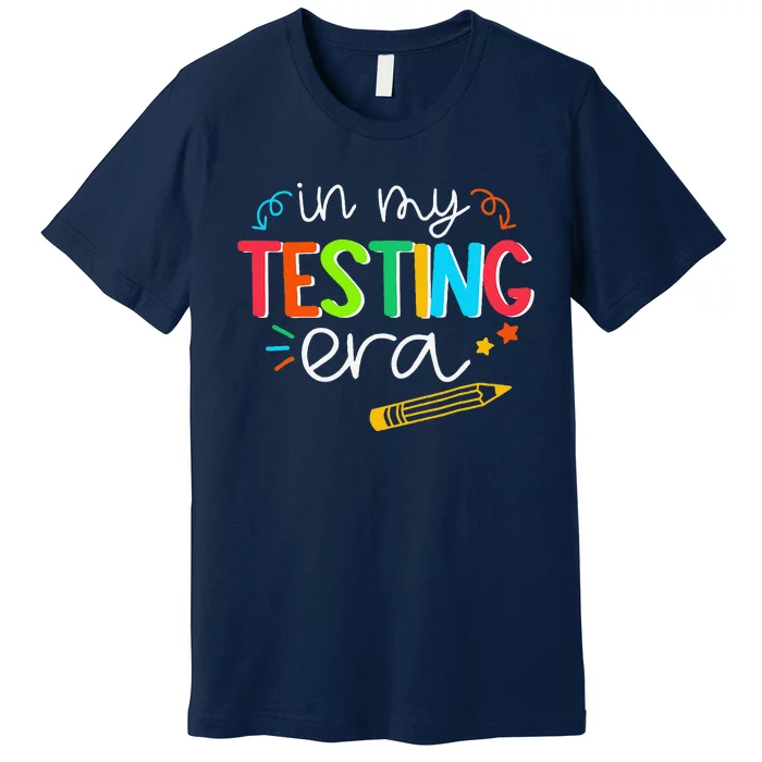 In My Testing Era Motivation Test Day Testing Women Teachers Premium T-Shirt