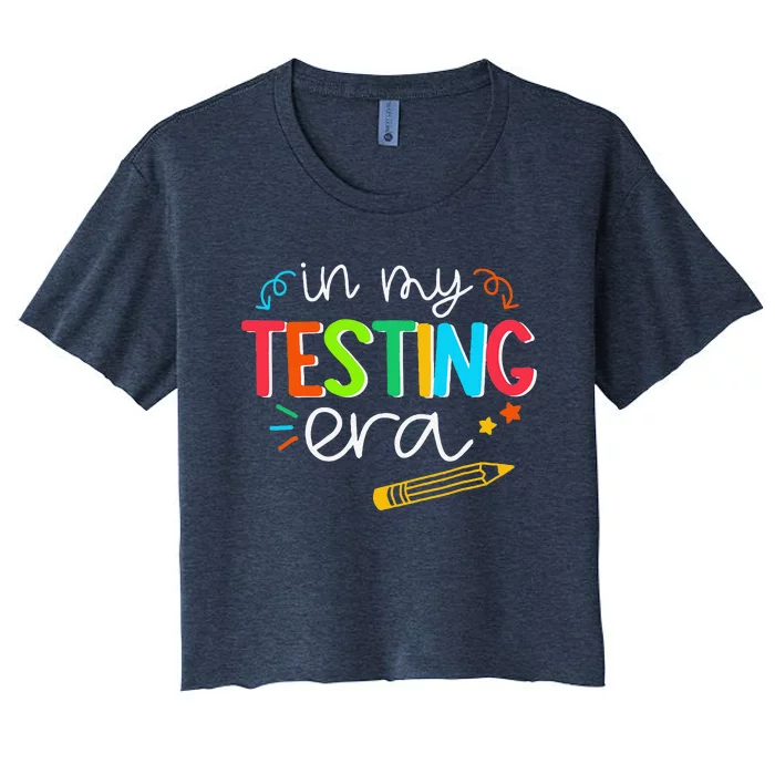 In My Testing Era Motivation Test Day Testing Women Teachers Women's Crop Top Tee