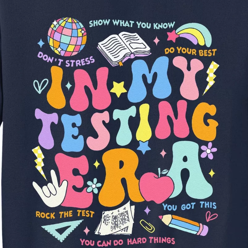 In My Testing Era Teachers Student Rock The Test Testing Day Tall Sweatshirt