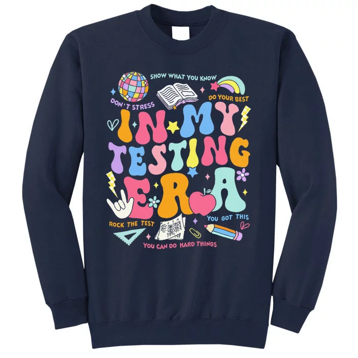 In My Testing Era Teachers Student Rock The Test Testing Day Tall Sweatshirt