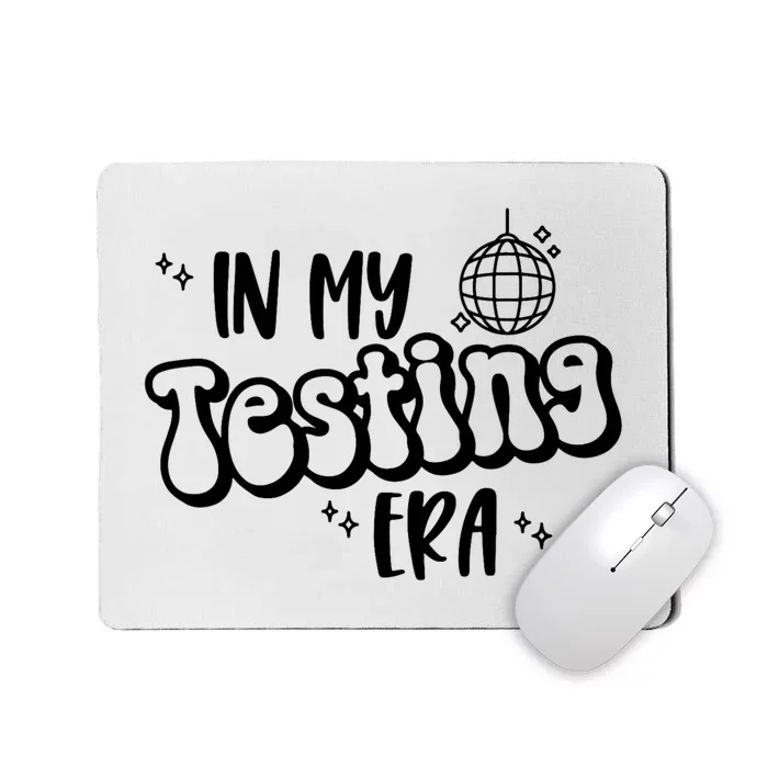 In My Testing Era Funny State Testing Day Teacher Test Day Mousepad