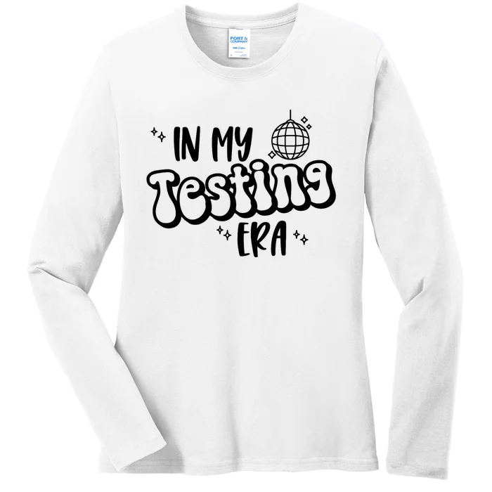 In My Testing Era Funny State Testing Day Teacher Test Day Ladies Long Sleeve Shirt