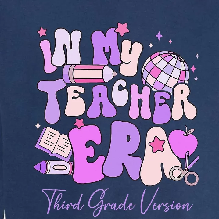 In My Teacher Era 3rd Grade Version 3rd Grade Teacher Era Garment-Dyed Sweatshirt