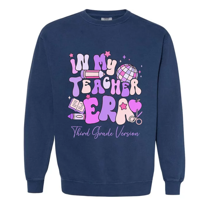 In My Teacher Era 3rd Grade Version 3rd Grade Teacher Era Garment-Dyed Sweatshirt