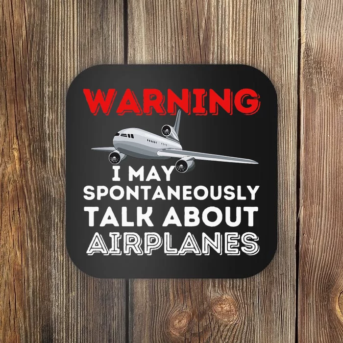 I May Talk About Airplanes Funny Pilot & Aviation Airplane Coaster