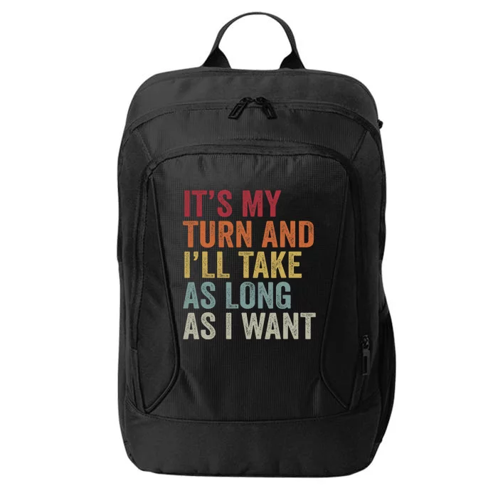 Its My Turn And ILl Take As Long As I Want Funny Board Game City Backpack