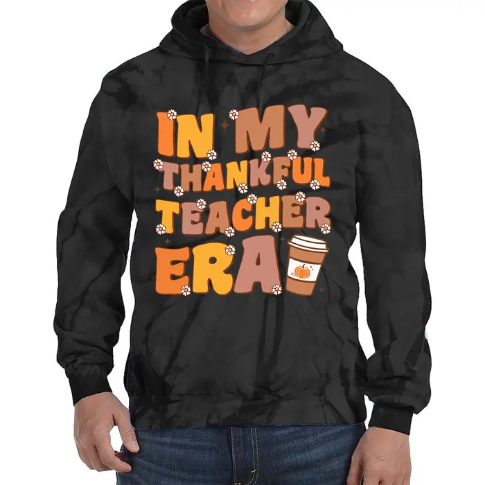 In My Thankful Teacher Era Thanksgiving Autumn Teacher's Day Tie Dye Hoodie