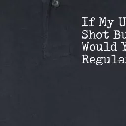 If My Uterus Shot Bullets Would You Stop Regulating It Feminist Softstyle Adult Sport Polo