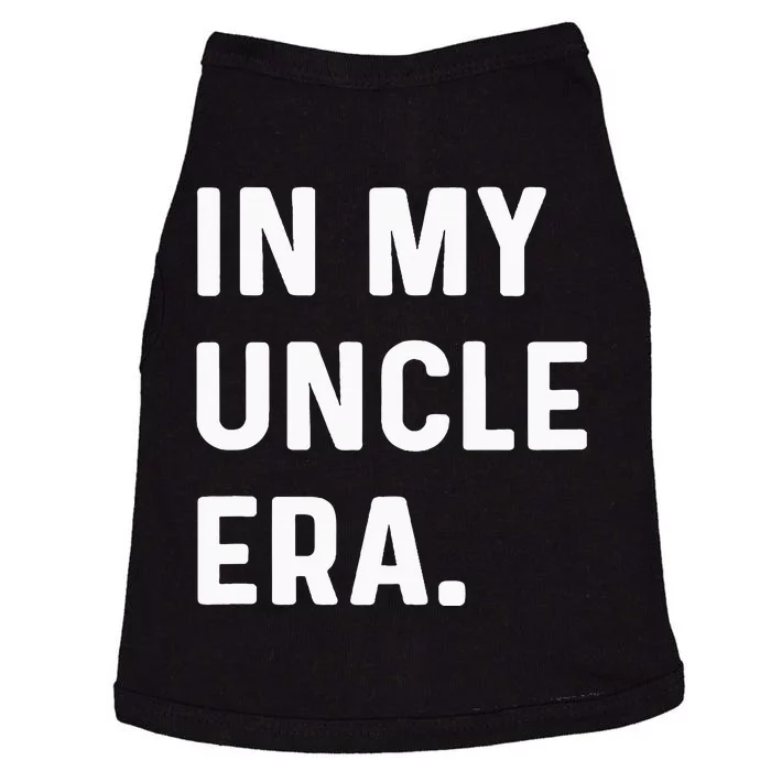 In My Uncle Era New Uncle Announcement Doggie Tank