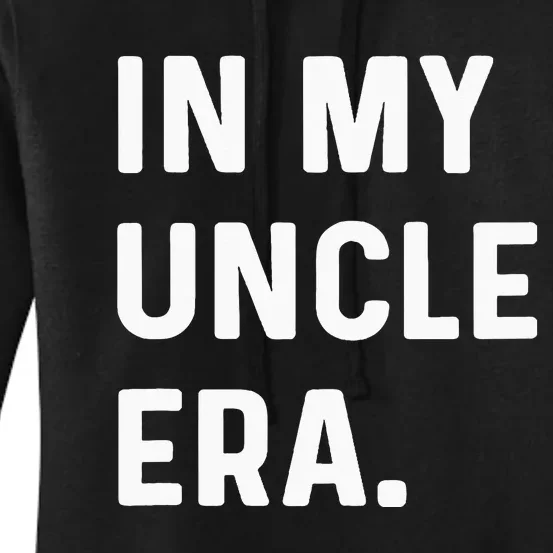 In My Uncle Era New Uncle Announcement Women's Pullover Hoodie