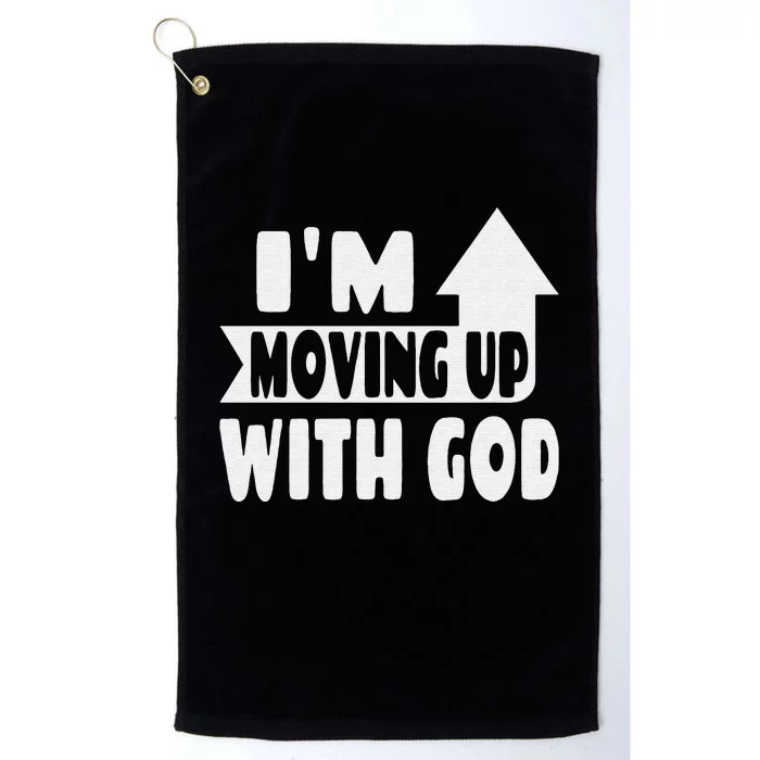 I'm Moving Up With God Inspirational Christian Saying Platinum Collection Golf Towel