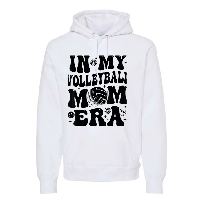 In My Volleyball Mom Era Retro Groovy Sports Mom For Wo Premium Hoodie