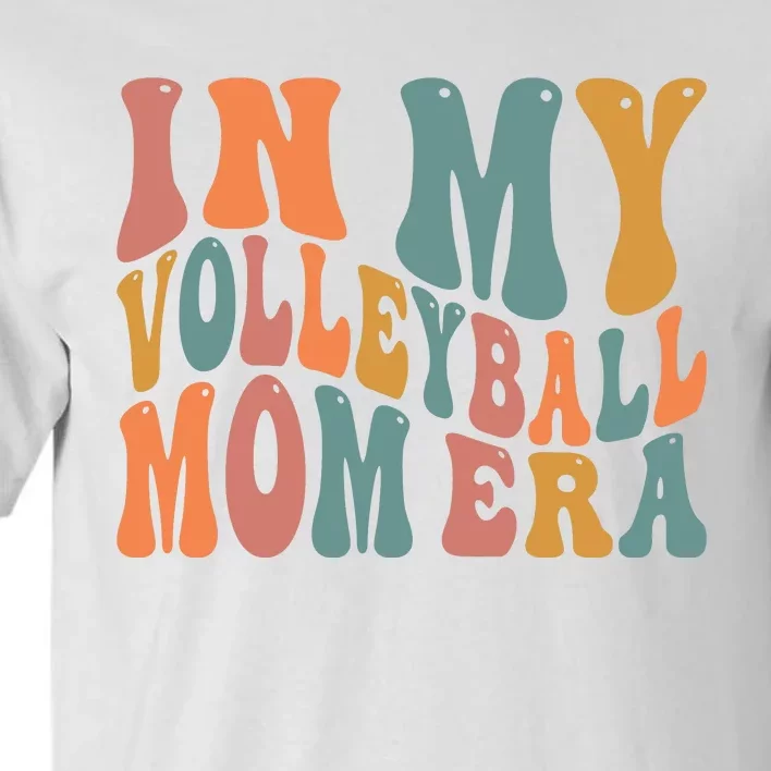 In My Volleyball Mom Era Tall T-Shirt