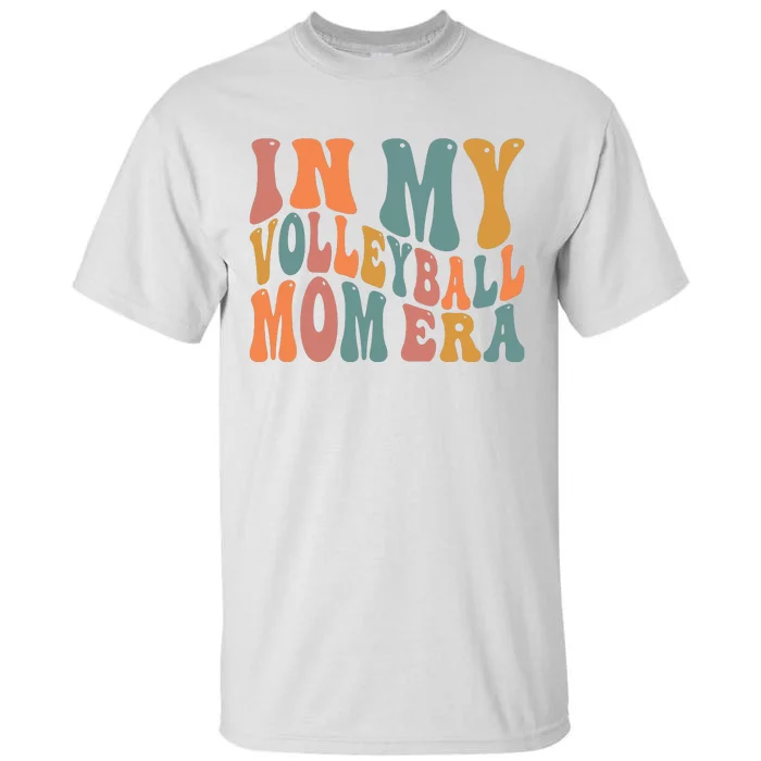 In My Volleyball Mom Era Tall T-Shirt