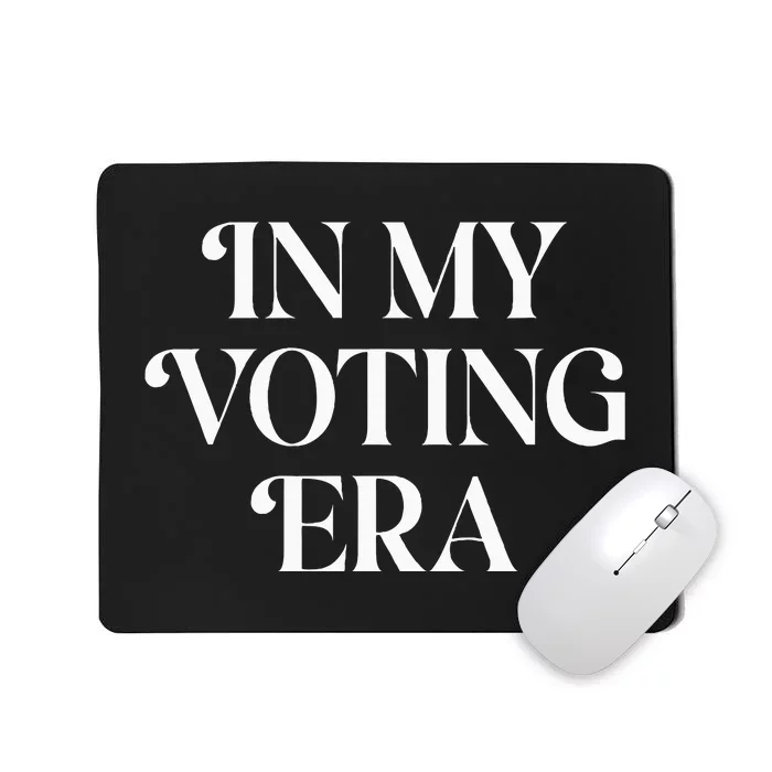 In My Voting Era Presidential Election 2024 Mousepad