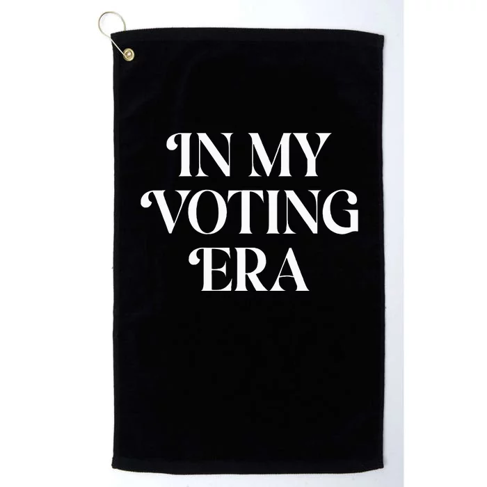 In My Voting Era Presidential Election 2024 Platinum Collection Golf Towel