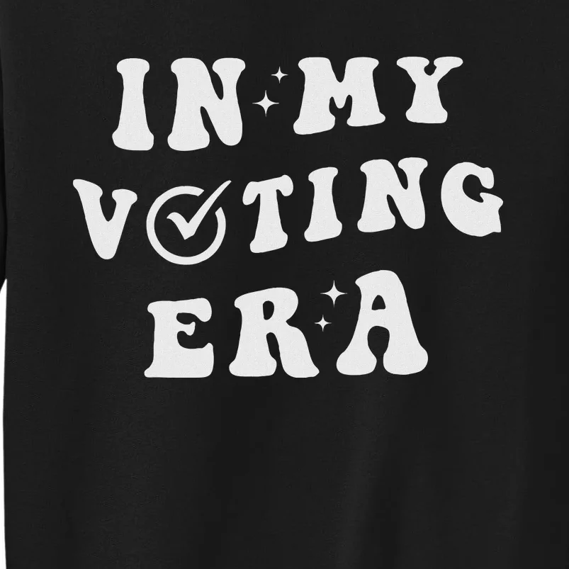 In My Voting Era 2024 Election Sweatshirt