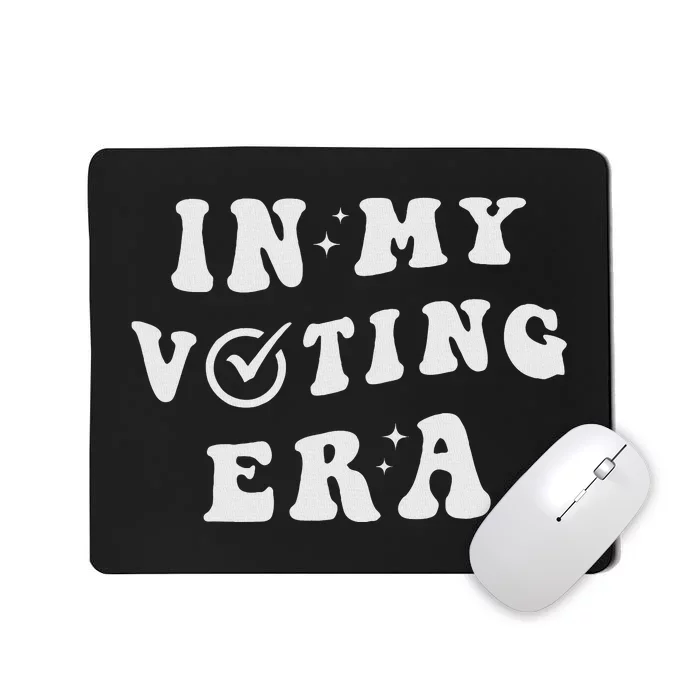 In My Voting Era 2024 Election Mousepad