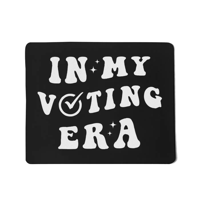 In My Voting Era 2024 Election Mousepad