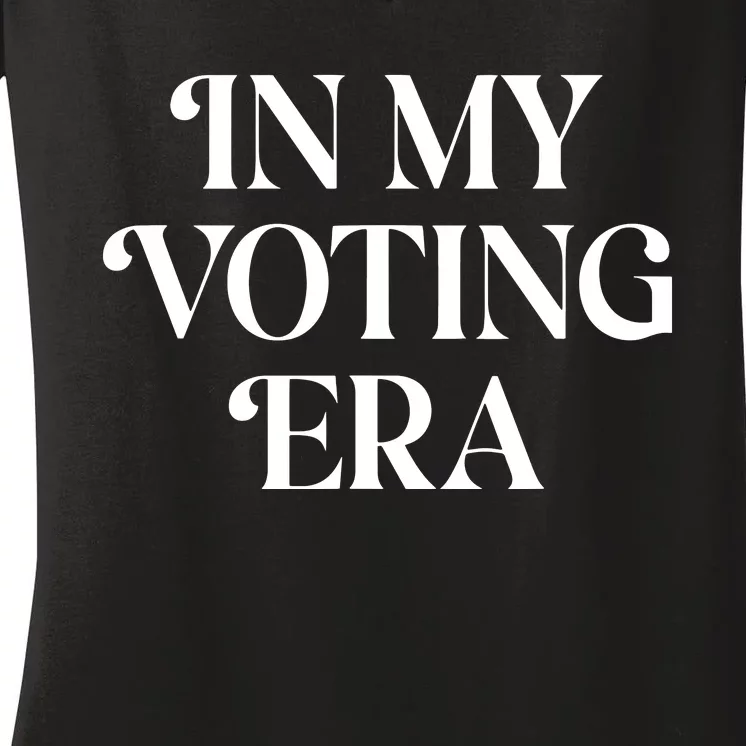 In My Voting Era Presidential Election 2024 Women's V-Neck T-Shirt