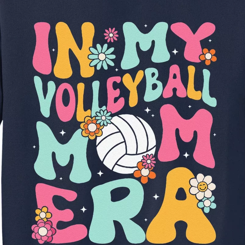 In My Volleyball Mom Era Game Day Cute Retro Volleyball Mama Tall Sweatshirt