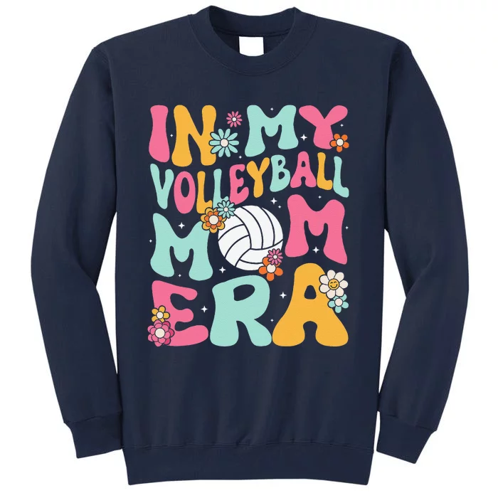 In My Volleyball Mom Era Game Day Cute Retro Volleyball Mama Tall Sweatshirt