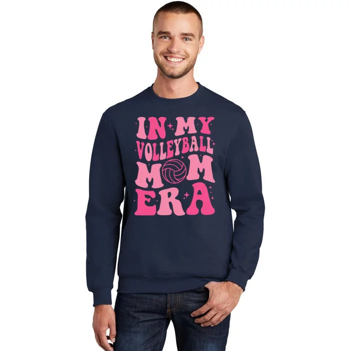 In My Volleyball Mom Era Mama Mothers Day Groovy (On Back) Tall Sweatshirt