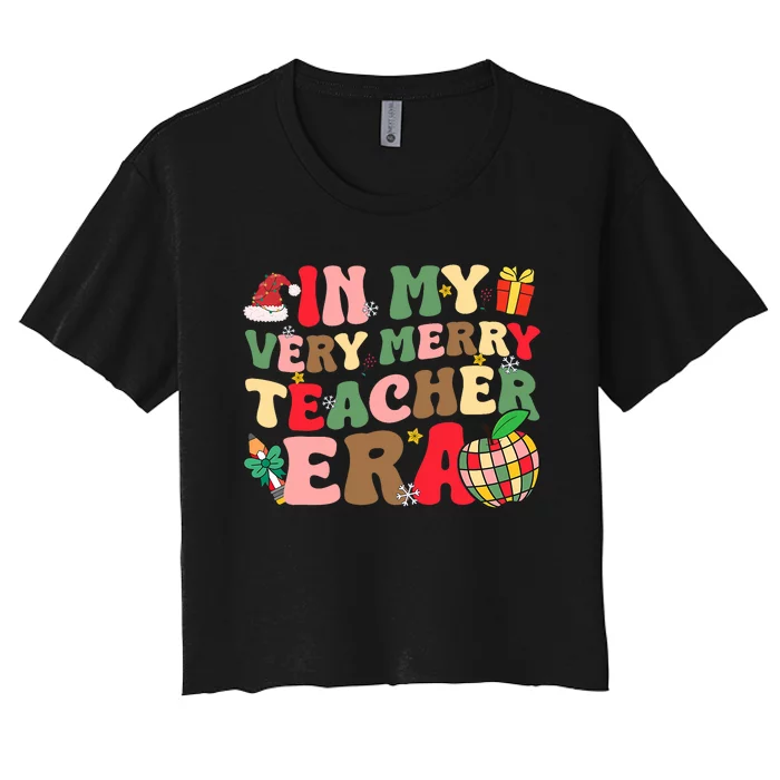 In My Very Merry Teacher Era Xmas Groovy Retro Christmas Women's Crop Top Tee