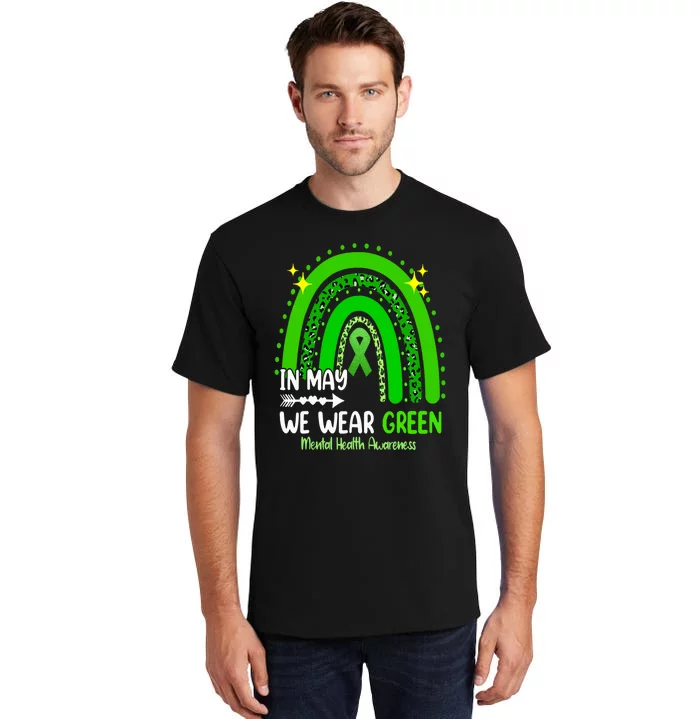 In May We Wear Green Mental Health Awareness Leopard Rainbow Tall T-Shirt