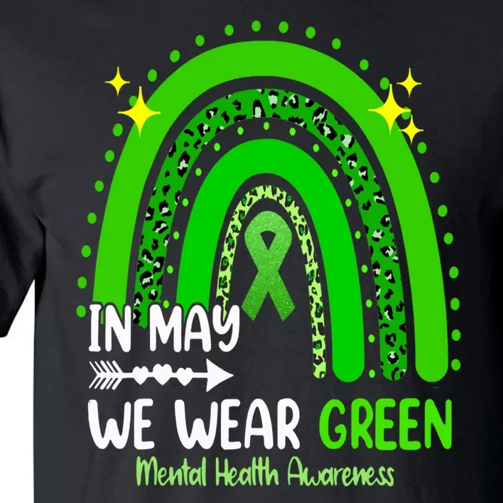 In May We Wear Green Mental Health Awareness Leopard Rainbow Tall T-Shirt