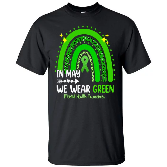 In May We Wear Green Mental Health Awareness Leopard Rainbow Tall T-Shirt