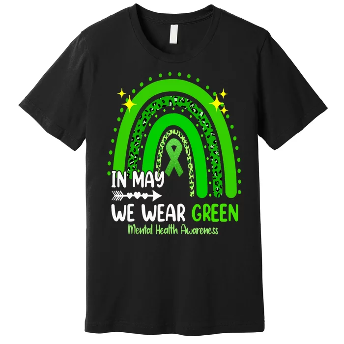 In May We Wear Green Mental Health Awareness Leopard Rainbow Premium T-Shirt