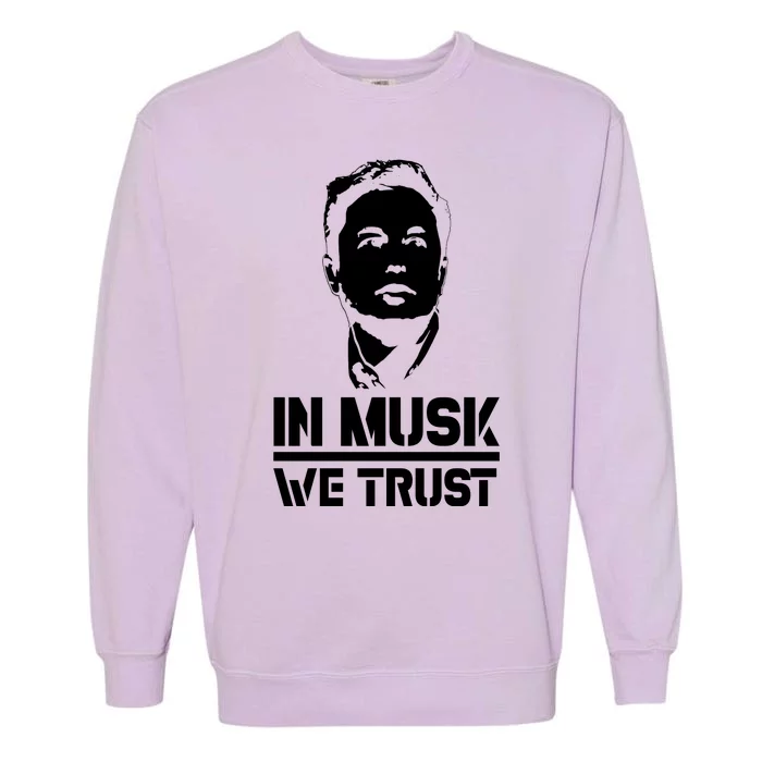 In Musk We Trust Elon Musk Garment-Dyed Sweatshirt