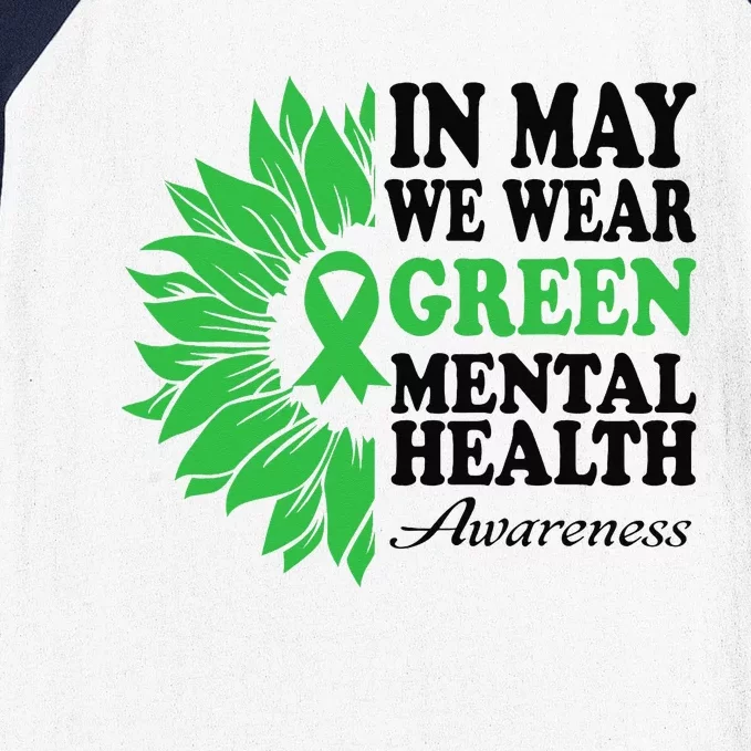 In May We Wear Green For Mental Health Awareness Month Baseball Sleeve Shirt