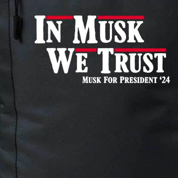 In Musk We Trust Musk For President 2024 Daily Commute Backpack