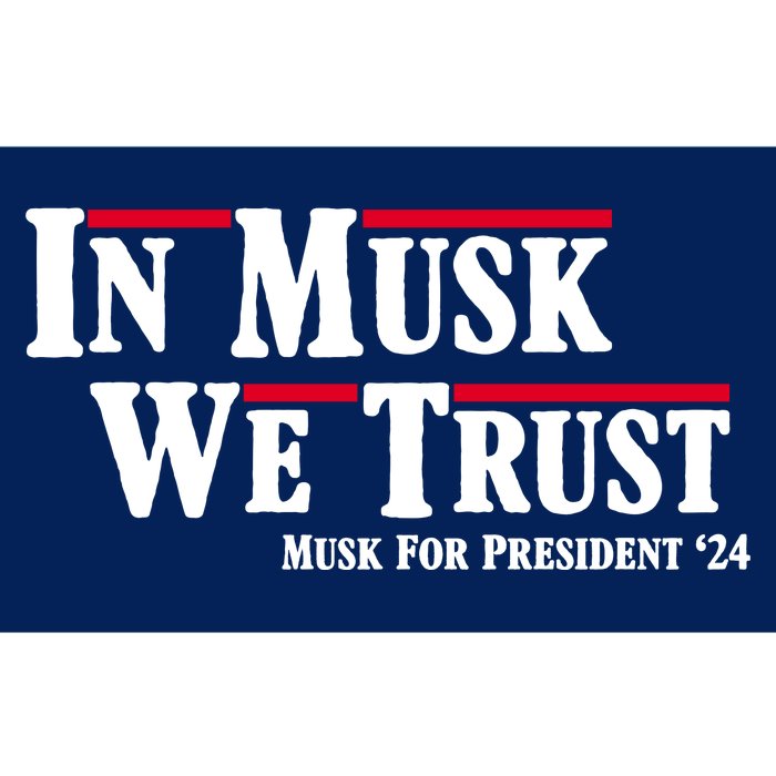 In Musk We Trust Musk For President 2024 Bumper Sticker