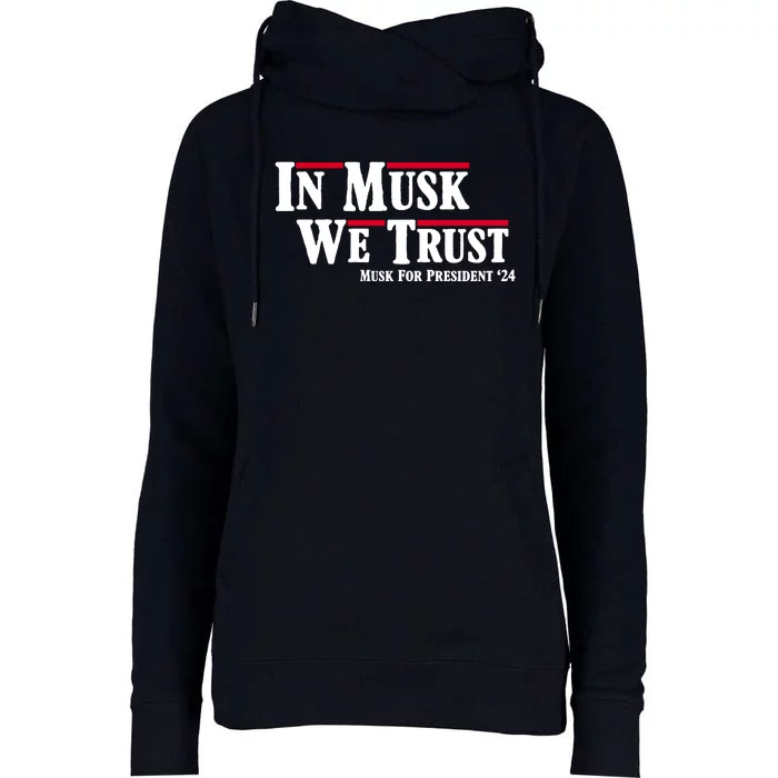 In Musk We Trust Musk For President 2024 Womens Funnel Neck Pullover Hood