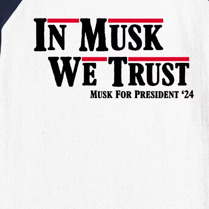 In Musk We Trust Musk For President 2024 Baseball Sleeve Shirt