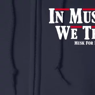 In Musk We Trust Musk For President 2024 Full Zip Hoodie