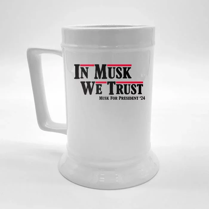 In Musk We Trust Musk For President 2024 Front & Back Beer Stein