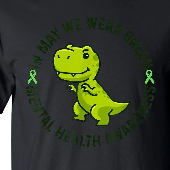 In May We Wear Green For Mental Health Awareness Month Tall T-Shirt